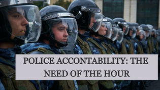 POLICE ACCONTABILITY: THE NEED OF THE HOUR