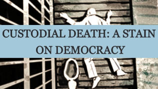 CUSTODIAL DEATH: A STAIN ON DEMOCRACY