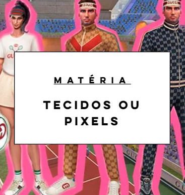 Tecido ou pixels?