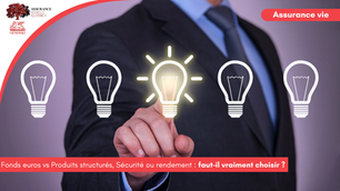 Assurance vie : fonds euros vs produits structurés