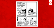 MAFALDA, LIÇÃO DE VIDA.