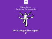 Primeiros passos | Diário de um Gestor de Comunicação – Episódio 1