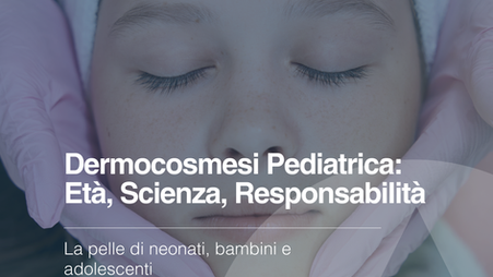 Dermocosmesi pediatrica: Età, Scienza, Responsabilità