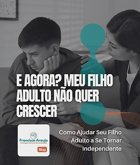 E agora Meu filho adulto não quer cresce