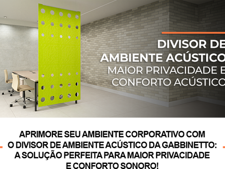 Divisores de Ambiente Acústicos : Uma maneira eficiente de separar espaços.