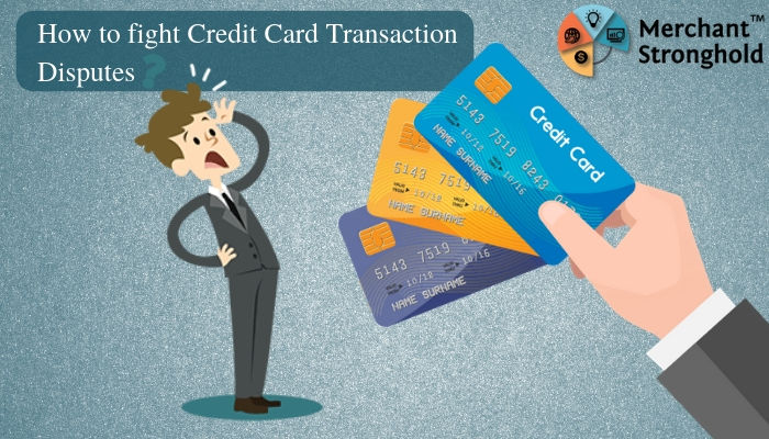 Pleasant Way To Fight Credit Card Transaction Disputes