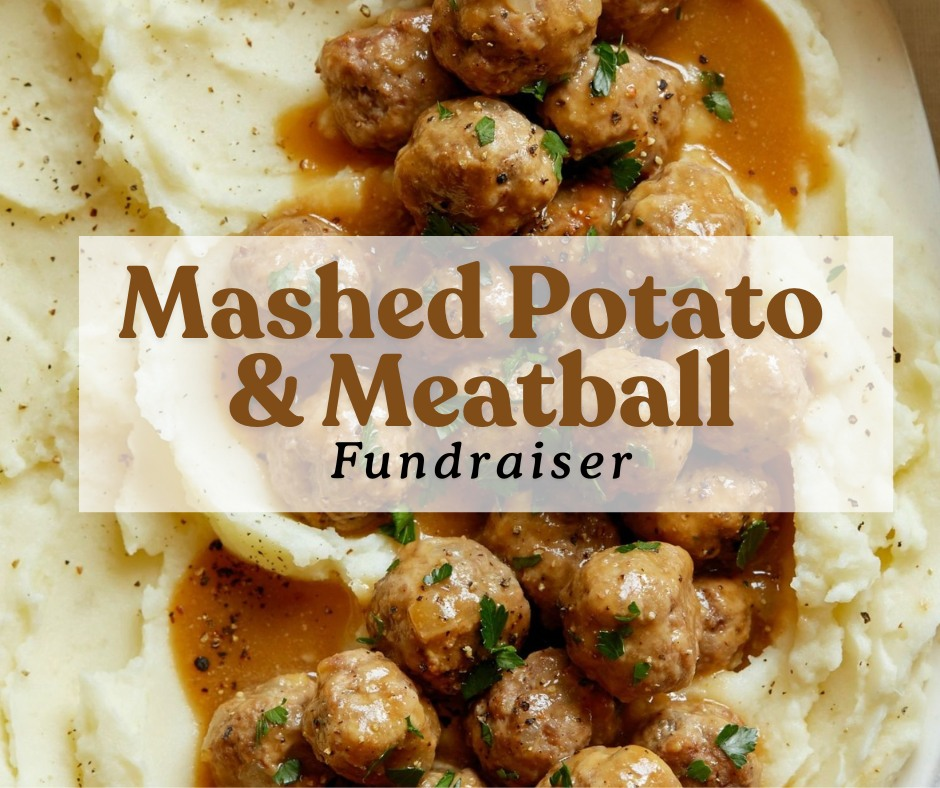 Mashed Potato and Meatball Fundraiser - November 10th