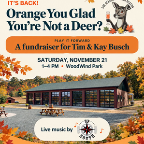 Orange You Glad You're Not a Deer? Fundraiser at WoodWind Park - November 21st