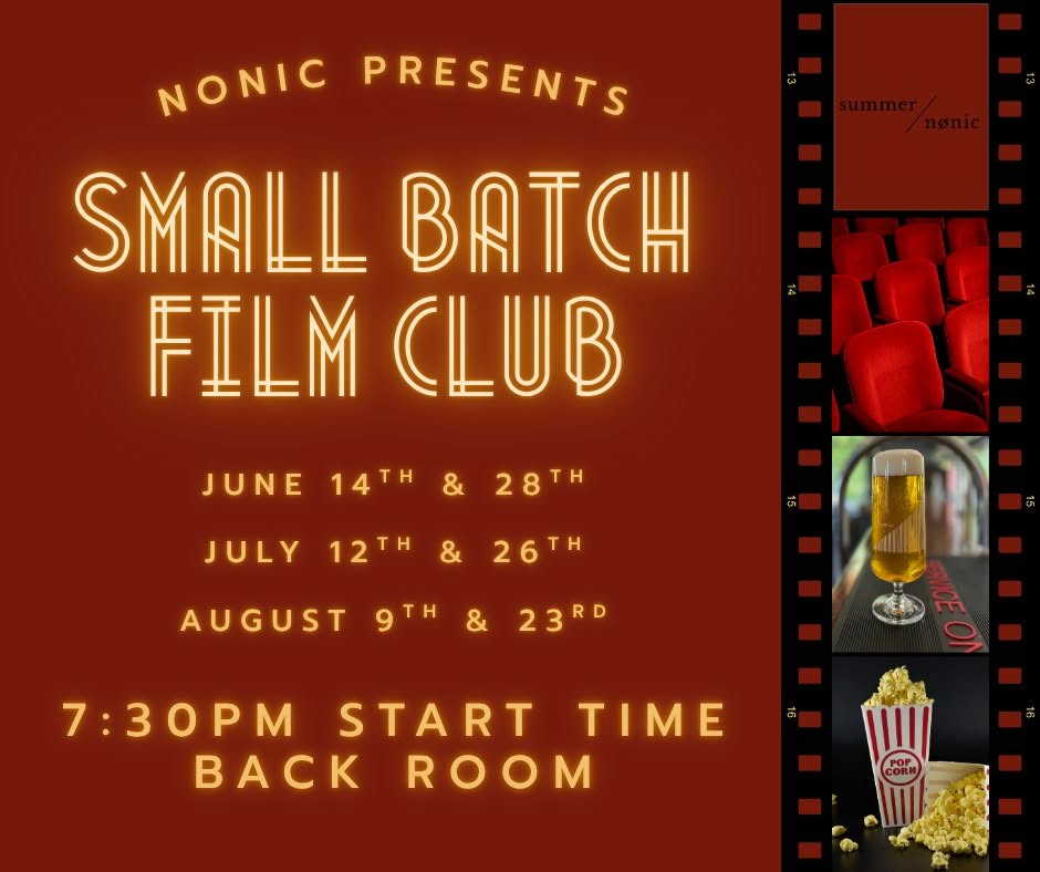 Brewery Nonic presents: Small Batch Film Club select Sundays through August
