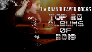 Hair Band Heaven's Top 20 Albums of 2019