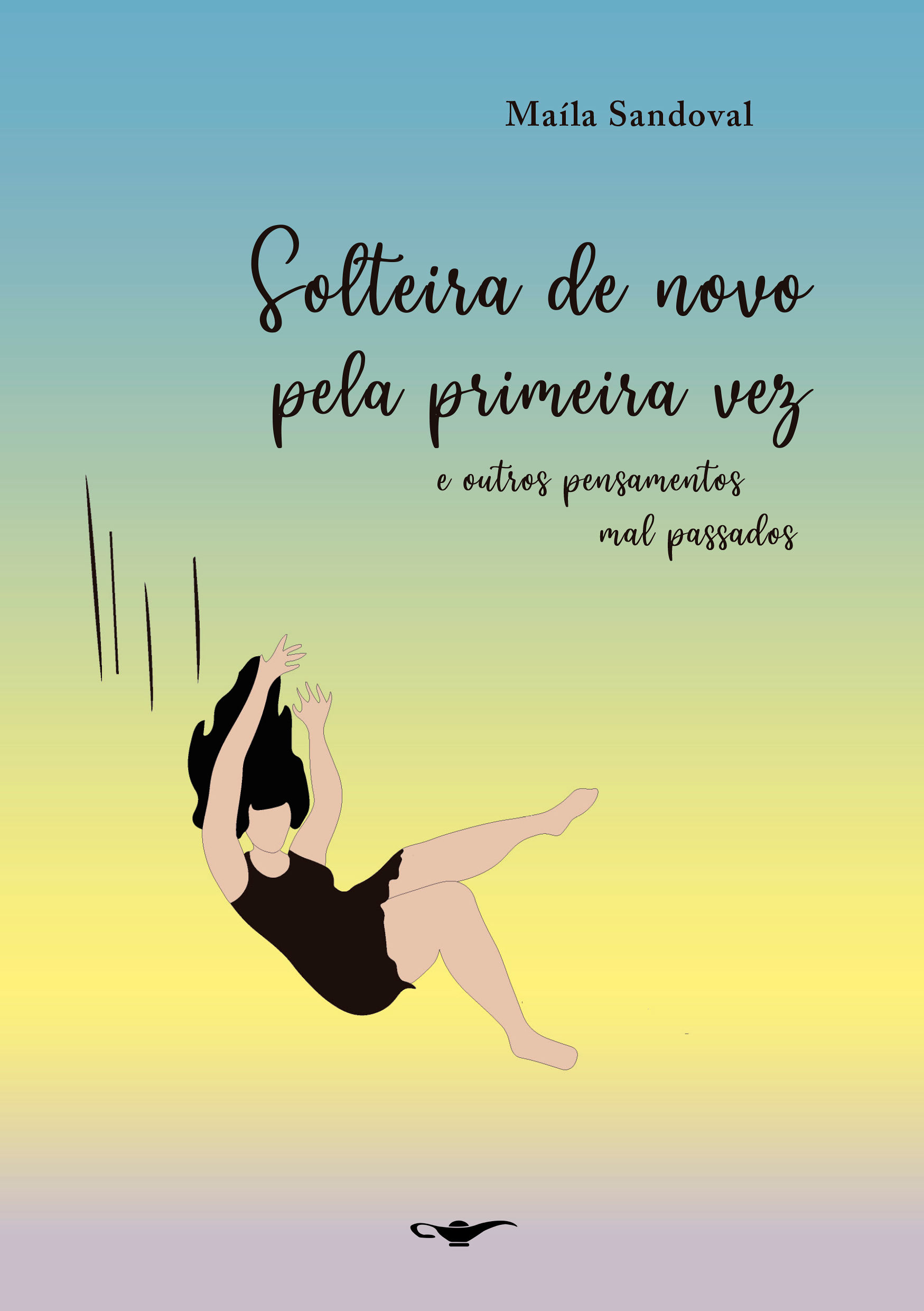 Solteira de novo pela primeira vez e outros pensamentos mal passados