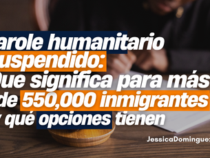 Parole humanitario suspendido: qué significa para más de 550,000 inmigrantes y qué opciones tienen