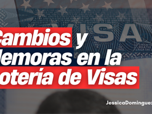 Cambios y demoras en la Lotería de Visas