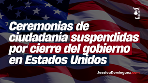 Ceremonias de ciudadanía suspendidas por cierre del gobierno en Estados Unidos