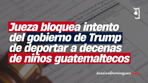 Jueza bloquea intento del gobierno de Trump de deportar a decenas de niños guatemaltecos