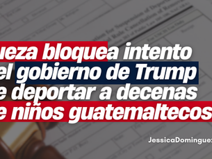 Jueza bloquea intento del gobierno de Trump de deportar a decenas de niños guatemaltecos