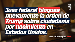 Juez federal bloquea nuevamente la orden de Trump sobre ciudadanía por nacimiento en Estados Unidos