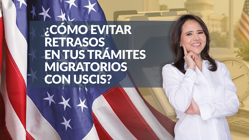 ¿Cómo evitar retrasos en tus trámites migratorios con USCIS?