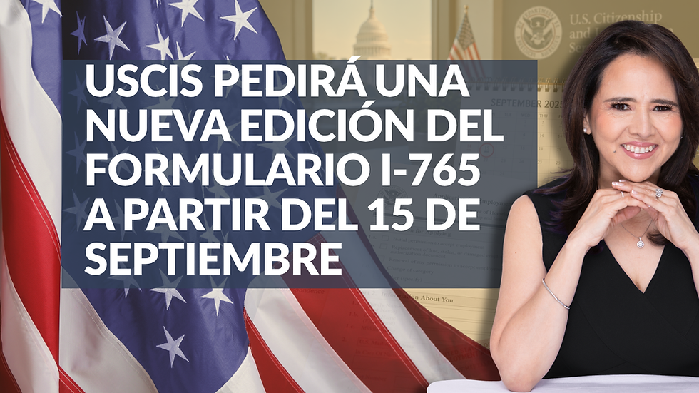 USCIS pedirá una nueva edición del Formulario I-765 a partir del 15 de septiembre