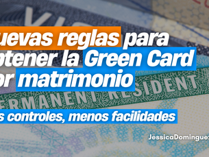 Nuevas reglas para obtener la Green Card por matrimonio: más controles, menos facilidades