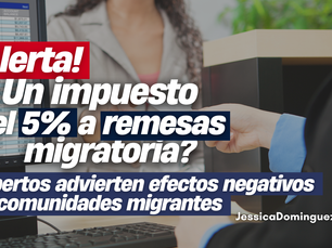 Alerta por impuesto del 5% a remesas: advierten efectos negativos en comunidades migrantes