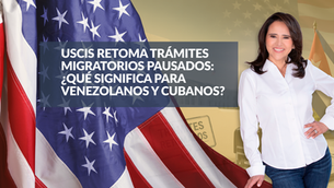 USCIS retoma el procesamiento de casos migratorios pausados: ¿qué significa para cubanos y venezolanos?