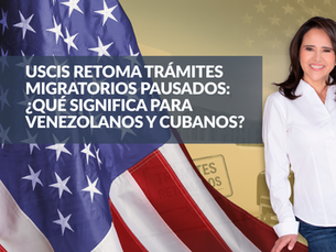 USCIS retoma el procesamiento de casos migratorios pausados: ¿qué significa para cubanos y venezolanos?