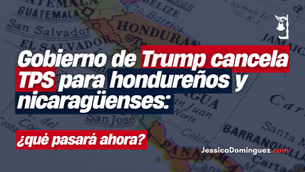Gobierno de Trump cancela TPS para hondureños y nicaragüenses: ¿qué pasará ahora?