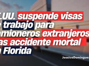 EE.UU. suspende visas de trabajo para camioneros extranjeros tras accidente mortal en Florida