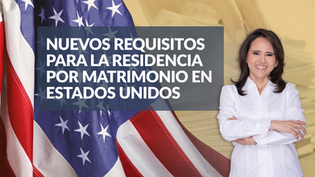Nuevos requisitos para la residencia por matrimonio en Estados Unidos