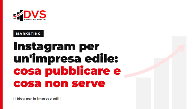 Instagram per un'impresa edile: cosa pubblicare e cosa non serve