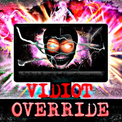 Vidiot Override