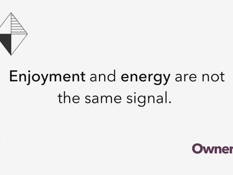 Text on white background, "Enjoyment and energy are not the same signal." Geometric shapes and "Owner OS" logo add modern style.