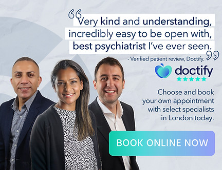 photo of three specialists with a piece of feedback which reads: "Very kind and understanding, incredibly easy to be open with, best psychiatrist I've ever seen." Choose and book your own appointment with select specialists in London today. Book online now.