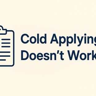 Why Cold Applying Doesn’t Work — and What Actually Got Me Hired