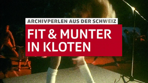 Sportliche Archivperle: Fit & Munter in Kloten