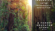 A Forest Educator Audio Story:   In Which I Encounter Environmental Education For The First Time