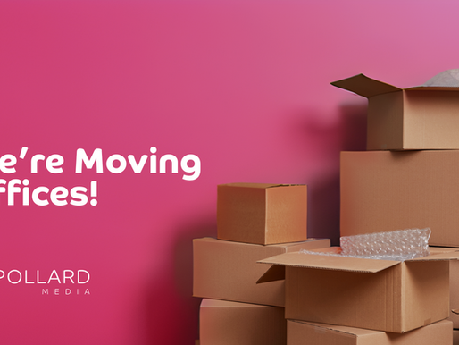 Pollard Media Is Moving Offices!