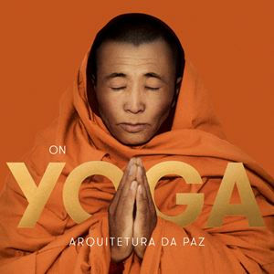 Tudo sobre o filme: On Yoga Arquitetura da Paz