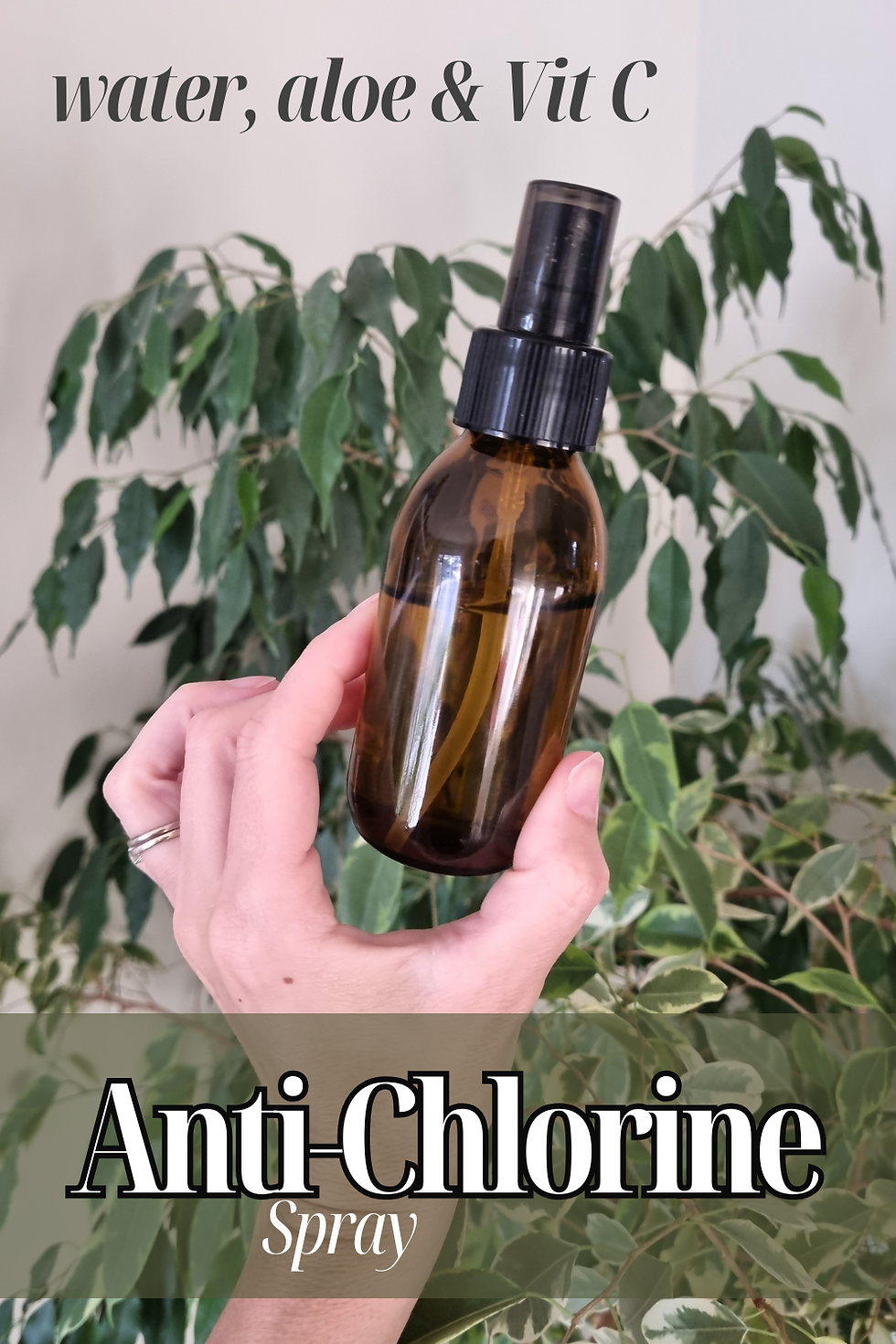 Hand holding amber spray bottle labeled "Anti-Chlorine Spray" with text "water, aloe & Vit C" against green leafy background.