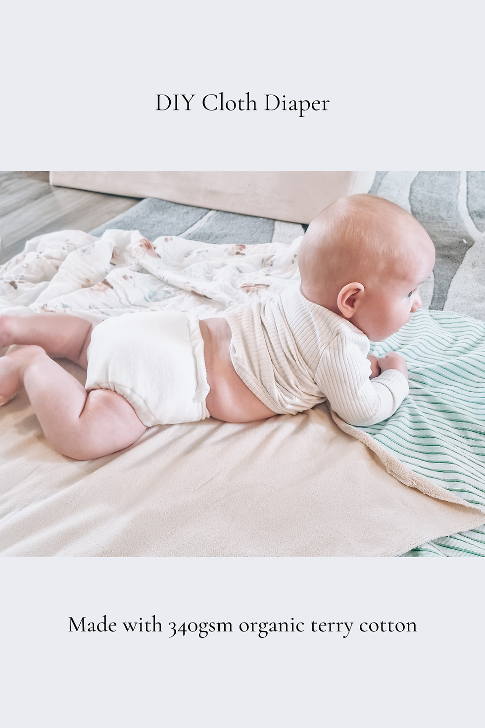 Baby in a white cloth diaper on a striped green blanket. Text: "DIY Cloth Diaper. Made with 340gsm organic terry cotton."