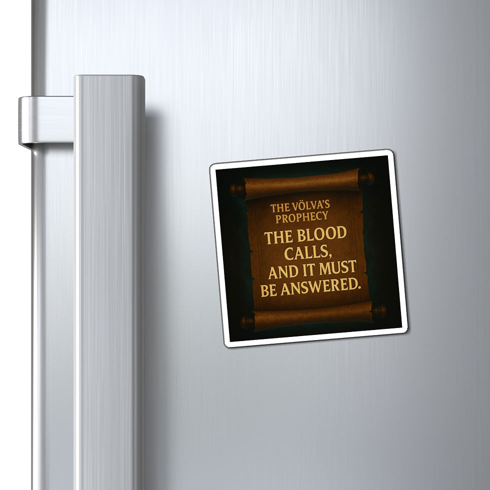 Thumbnail: Magnet on fridge: "The Wolves' Prophecy, The Blood Calls, and It Must Be Answered."