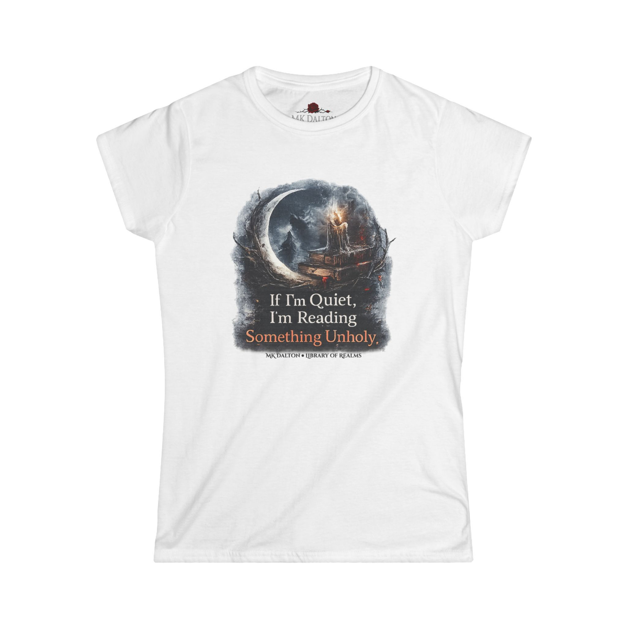 If I’m Quiet, I’m Reading Something Unholy – Women’s Softstyle Tee