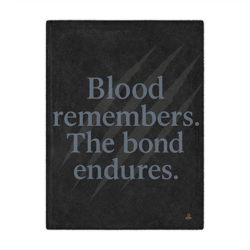 Blood remembers. The bond endures, on a dark blanket. Blood and Bone song.