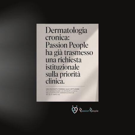 Dermatologia cronica: Passion People ha trasmesso una richiesta istituzionale sulla priorità clinica