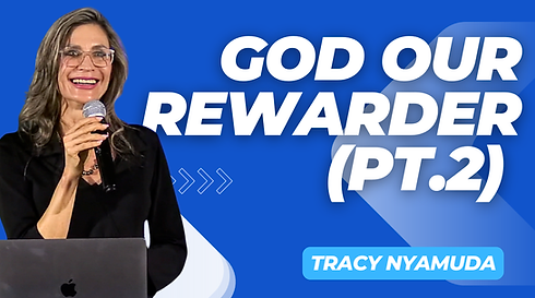 GOD OUR REWARDER – PART 2.png