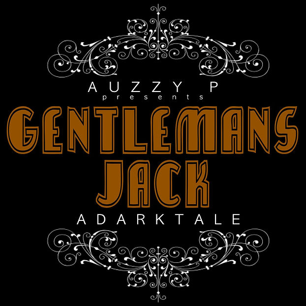 Auzzy P - Gentleman's Jack (A Dark Tale)