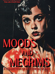 Review of "Moods and Megrims: A Collection of Hysterical Women" Compiled by Desiree Horton