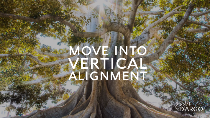 Lessons from a Tree - Move into Vertical Alignment - Spiritual Tool #9