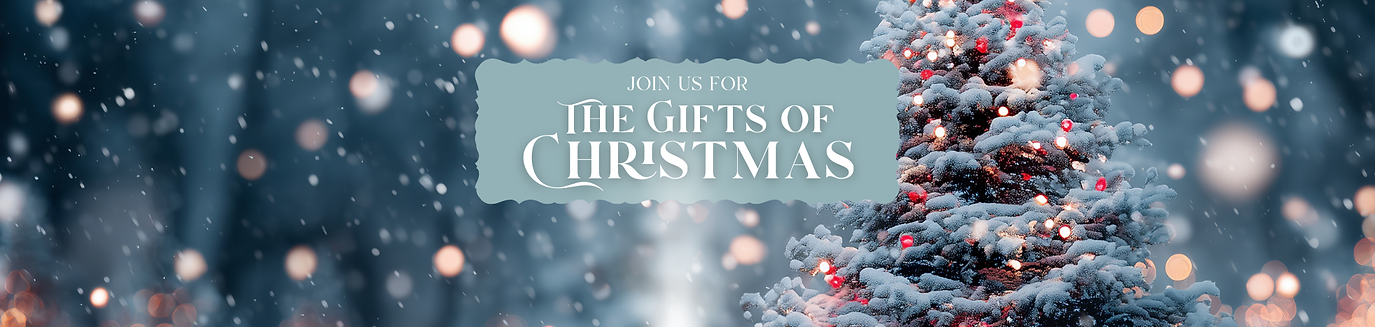 Gifts of Christmas Sermon Series- Website Banner.png